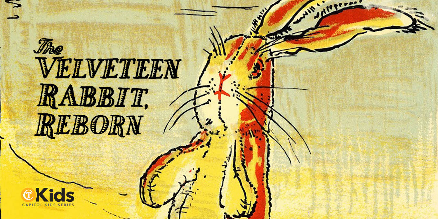 Capitol Kids - The Velveteen Rabbit, Reborn 