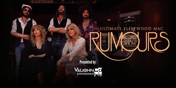 Rumours- The Ultimate Fleetwood Mac Tribute Show