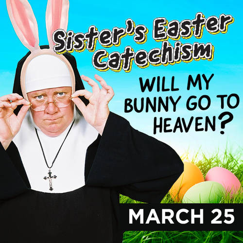 Sinfully Funny: Announcing Sister's Easter Catechism: Will my Bunny go to Heaven?