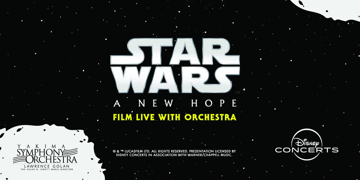 Yakima Symphony Orchestra 2026-2027: Star Wars, A New Hope in Concert 