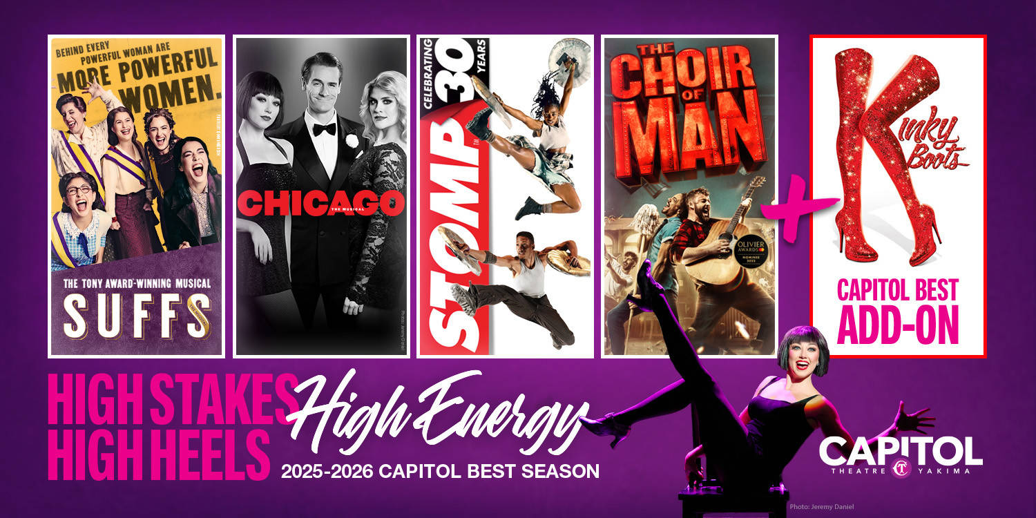 The 2025 - 2026 Capitol Best Season Broadway at the Capitol Theatre in Yakima, WA
