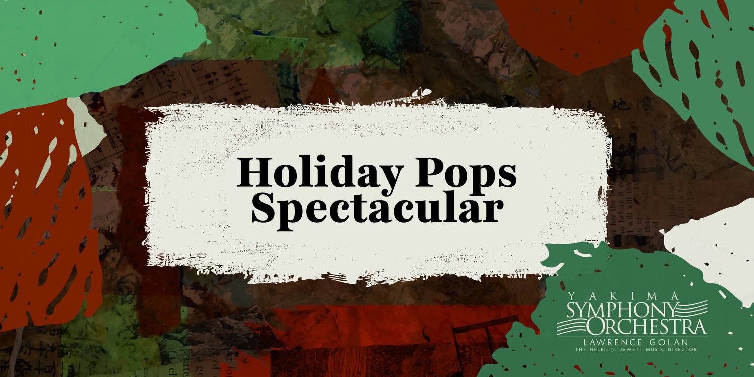 Yakima Symphony Orchestra 26-27: Holiday Pops Spectacular