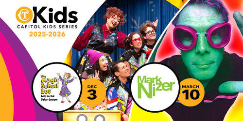 Announcing the 2025–2026 Capitol Kids Series at Capitol Theatre